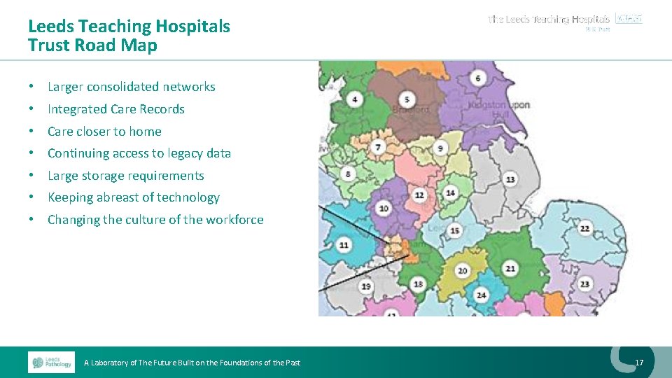 Leeds Teaching Hospitals Trust Road Map • Larger consolidated networks • Integrated Care Records