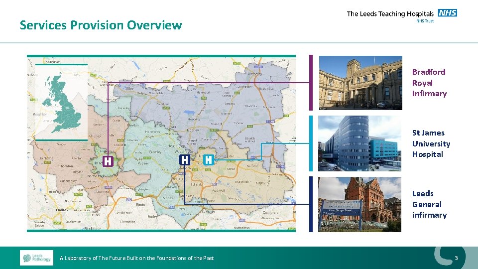 Services Provision Overview Bradford Royal Infirmary St James University Hospital Leeds General infirmary A