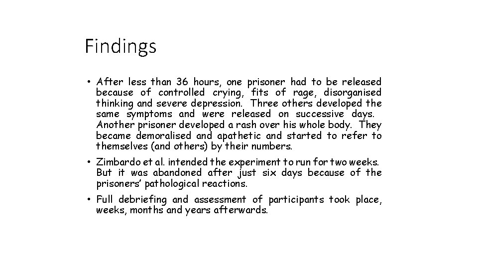 Findings • After less than 36 hours, one prisoner had to be released because