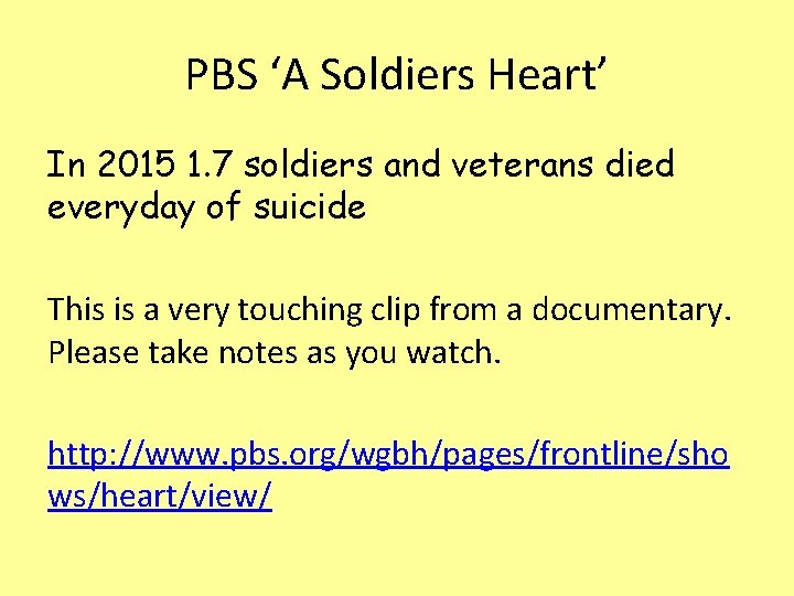 PBS ‘A Soldiers Heart’ In 2015 1. 7 soldiers and veterans died everyday of
