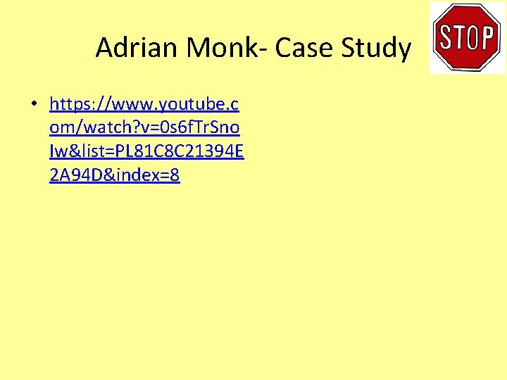 Adrian Monk- Case Study • https: //www. youtube. c om/watch? v=0 s 6 f.