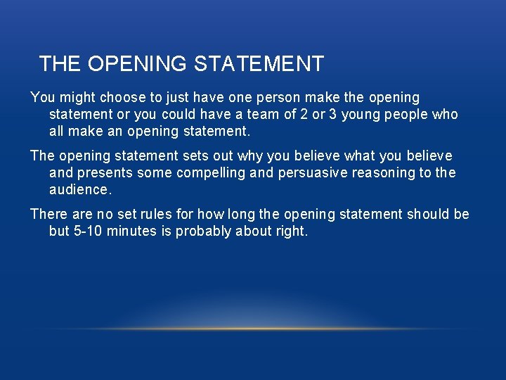 THE OPENING STATEMENT You might choose to just have one person make the opening