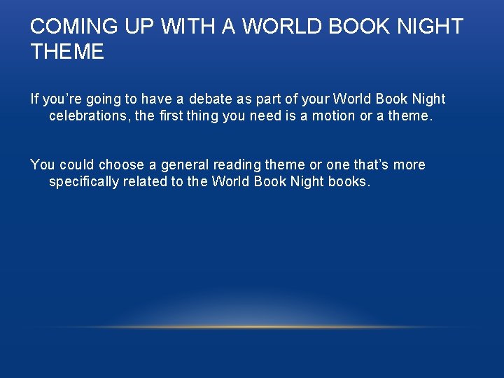 COMING UP WITH A WORLD BOOK NIGHT THEME If you’re going to have a