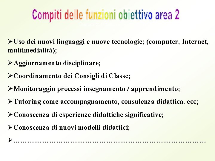 Compiti delle funzioni obiettivo area 2 ØUso dei nuovi linguaggi e nuove tecnologie; (computer,