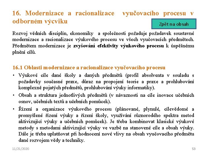 16. Modernizace a racionalizace odborném výcviku vyučovacího procesu v Zpět na obsah Rozvoj vědních