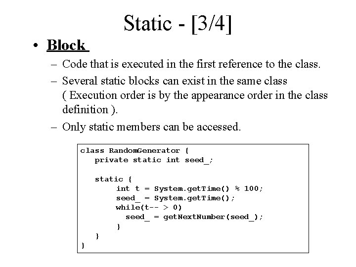 Static - [3/4] • Block – Code that is executed in the first reference