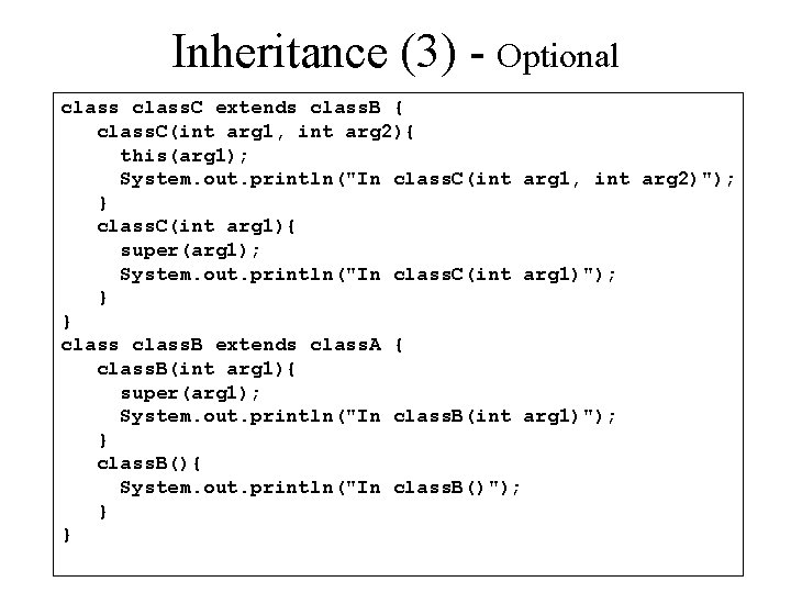 Inheritance (3) - Optional class. C extends class. B { class. C(int arg 1,