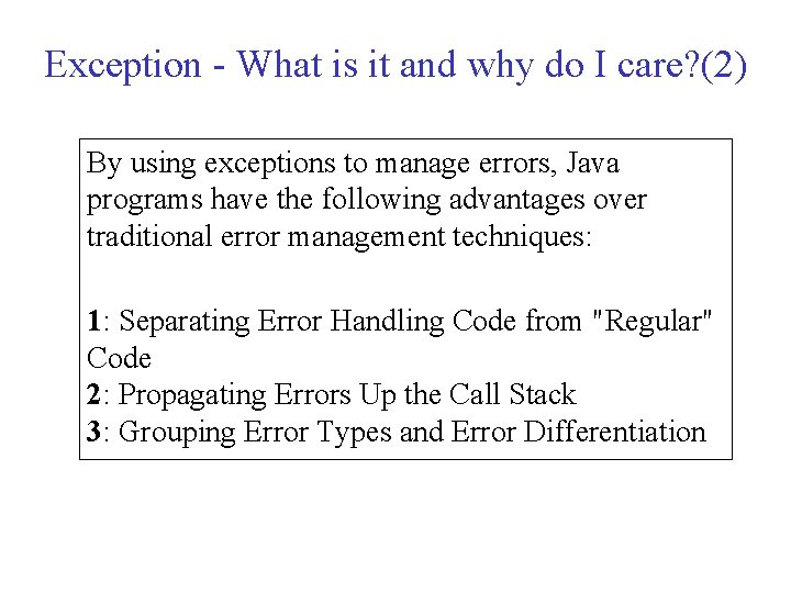 Exception - What is it and why do I care? (2) By using exceptions