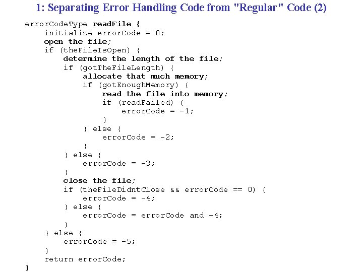 1: Separating Error Handling Code from "Regular" Code (2) error. Code. Type read. File