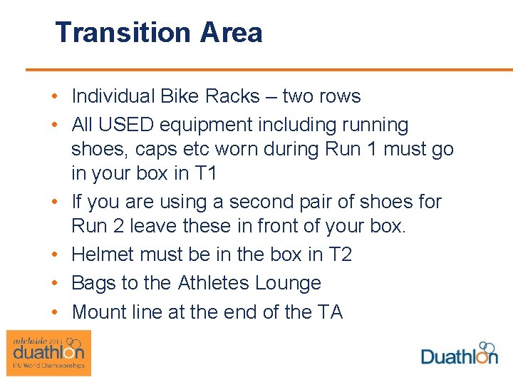 Transition Area • Individual Bike Racks – two rows • All USED equipment including