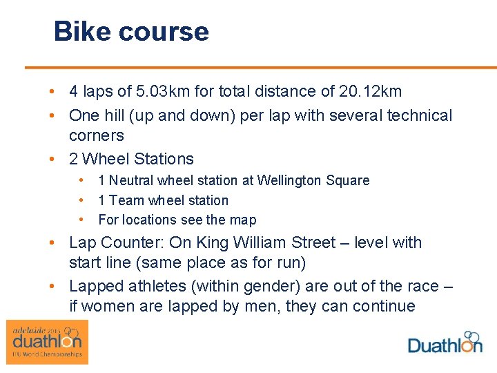 Bike course • 4 laps of 5. 03 km for total distance of 20.