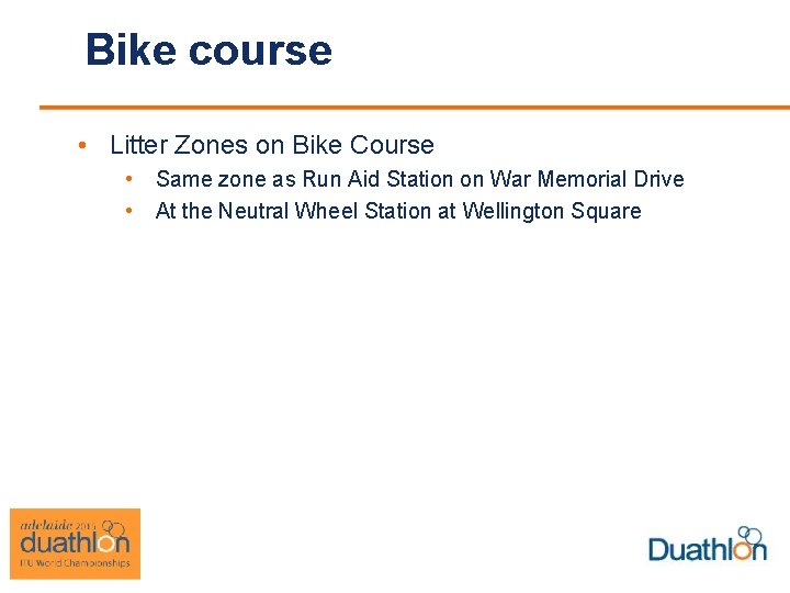 Bike course • Litter Zones on Bike Course • • Same zone as Run