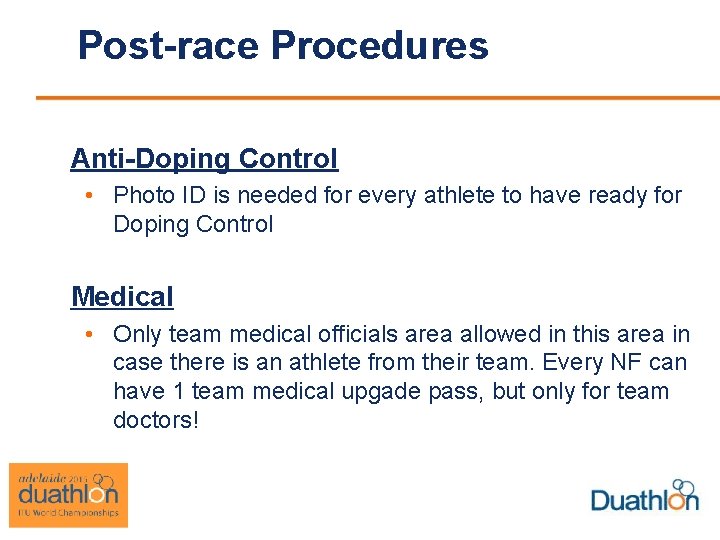 Post-race Procedures Anti-Doping Control • Photo ID is needed for every athlete to have