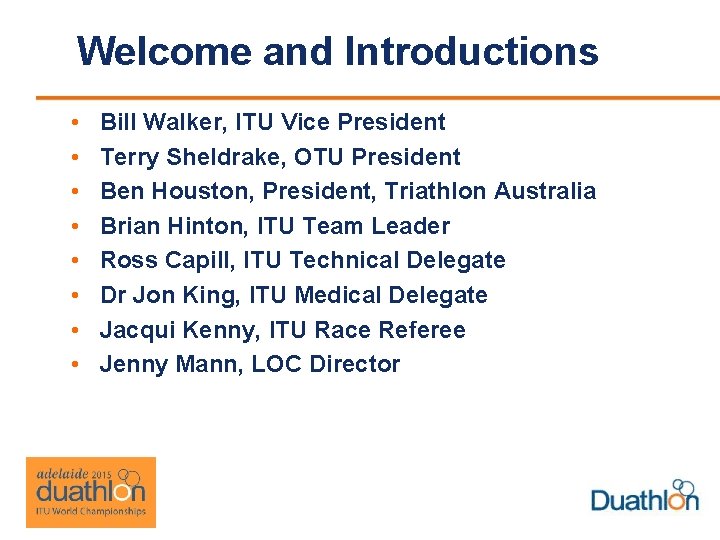 Welcome and Introductions • • Bill Walker, ITU Vice President Terry Sheldrake, OTU President