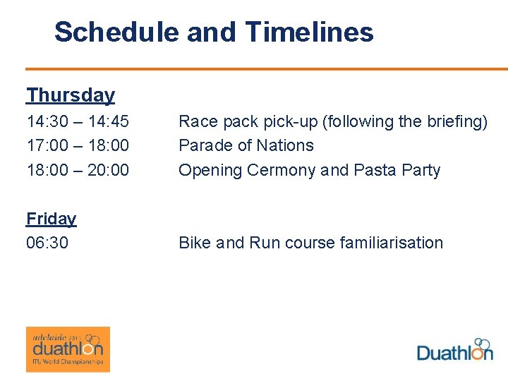 Schedule and Timelines Thursday 14: 30 – 14: 45 17: 00 – 18: 00