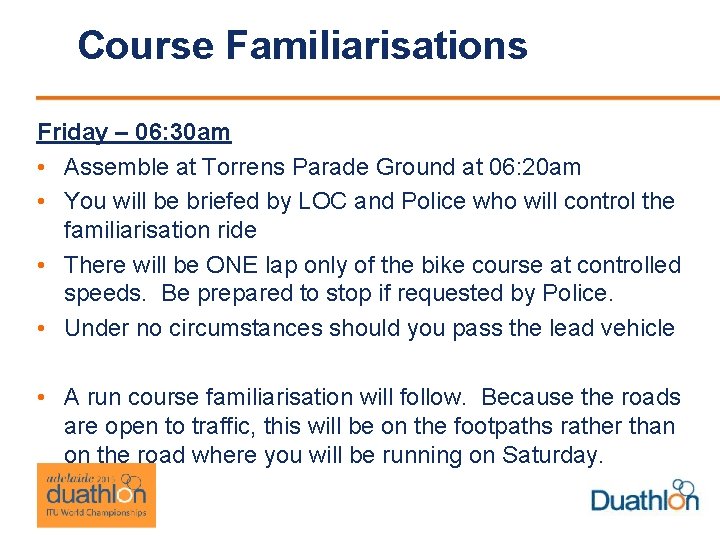 Course Familiarisations Friday – 06: 30 am • Assemble at Torrens Parade Ground at