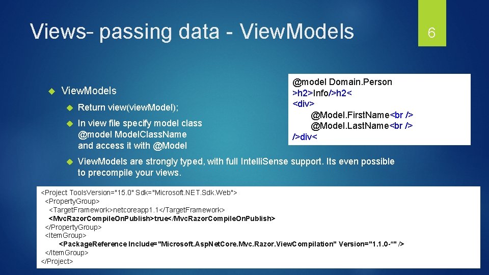 Views– passing data - View. Models @model Domain. Person >h 2>Info/>h 2< <div> @Model.