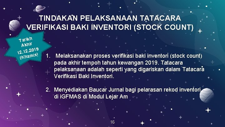 TINDAKAN PELAKSANAAN TATACARA VERIFIKASI BAKI INVENTORI (STOCK COUNT) Tarikh Akhir 2019 12. is) (Kham