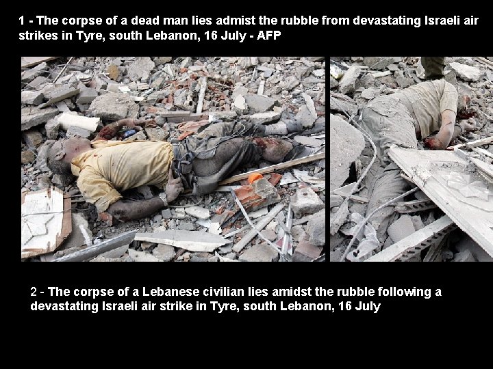 1 - The corpse of a dead man lies admist the rubble from devastating