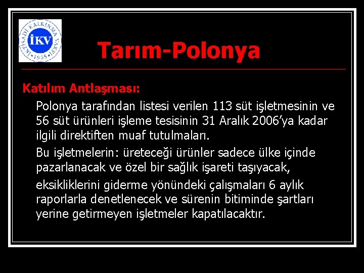 Tarım-Polonya Katılım Antlaşması: Polonya tarafından listesi verilen 113 süt işletmesinin ve 56 süt ürünleri