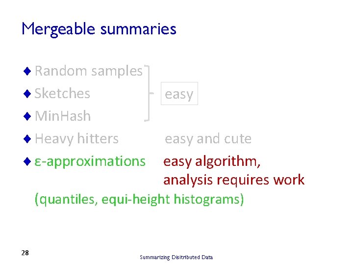 Mergeable summaries ¨ Random samples ¨ Sketches easy ¨ Min. Hash easy and cute