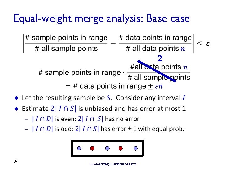 Equal-weight merge analysis: Base case 2 34 Summarizing Disitributed Data 