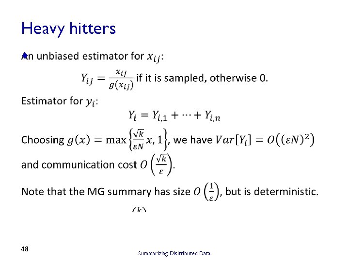 Heavy hitters ¨ 48 Summarizing Disitributed Data 