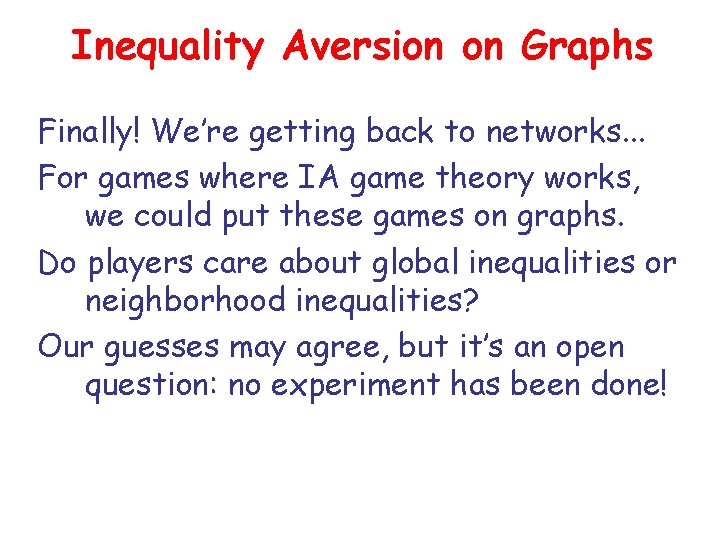 Inequality Aversion on Graphs Finally! We’re getting back to networks. . . For games