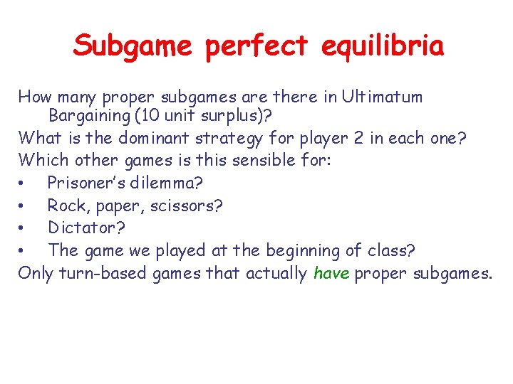 Subgame perfect equilibria How many proper subgames are there in Ultimatum Bargaining (10 unit