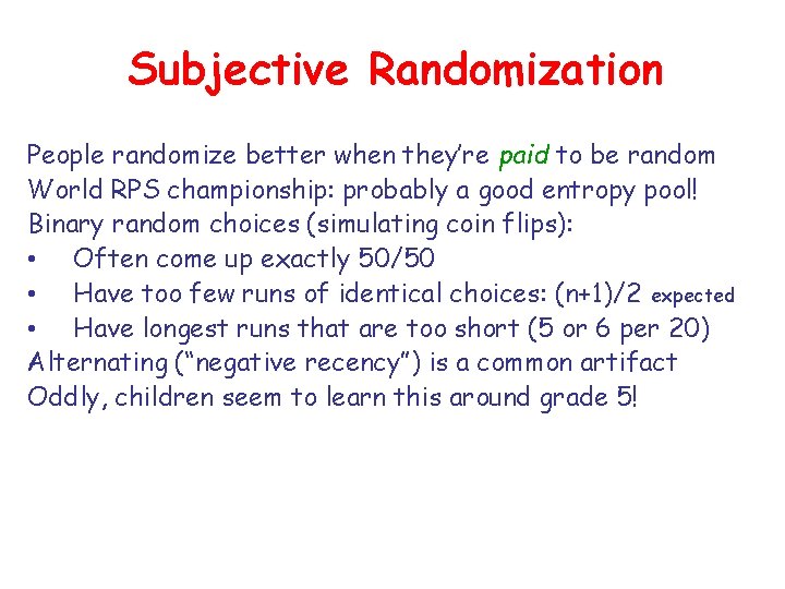 Subjective Randomization People randomize better when they’re paid to be random World RPS championship: