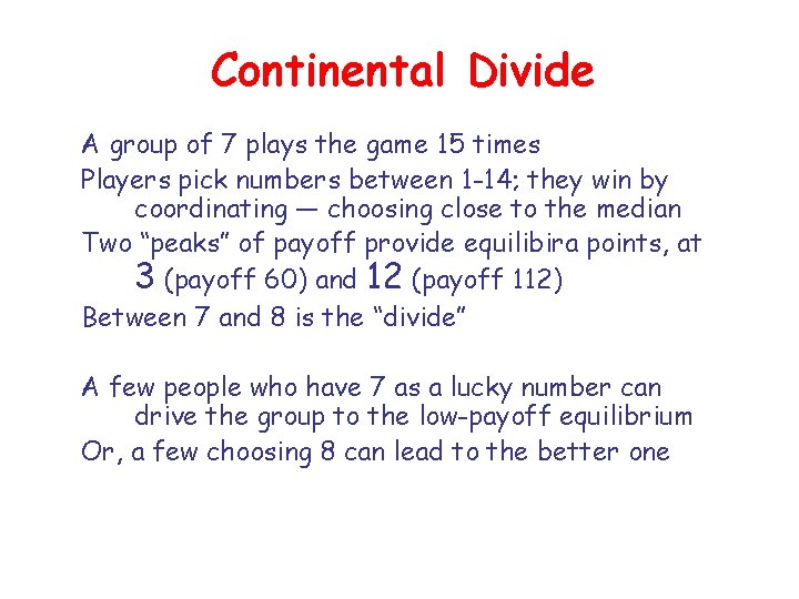 Continental Divide A group of 7 plays the game 15 times Players pick numbers