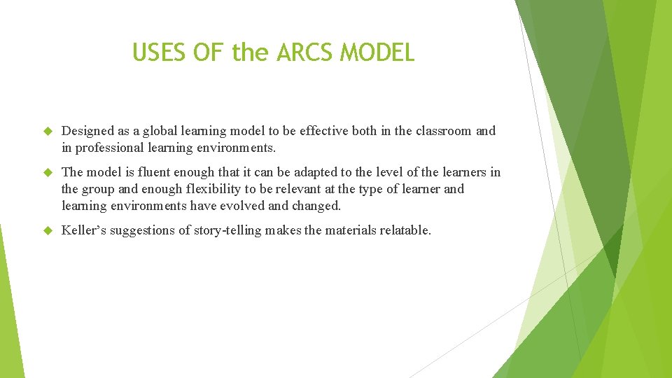 USES OF the ARCS MODEL Designed as a global learning model to be effective