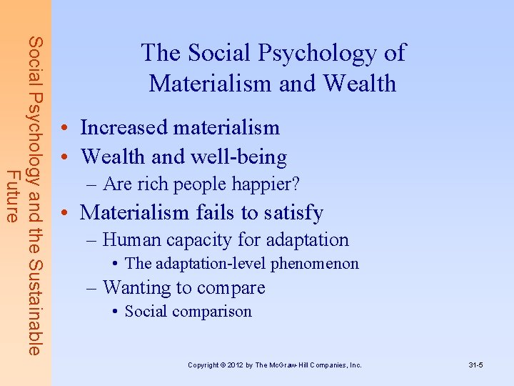 Social Psychology and the Sustainable Future The Social Psychology of Materialism and Wealth •