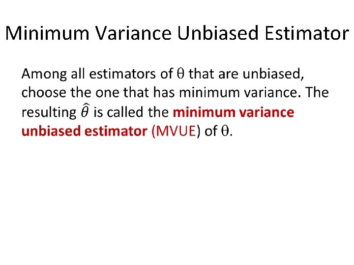 Minimum Variance Unbiased Estimator • 