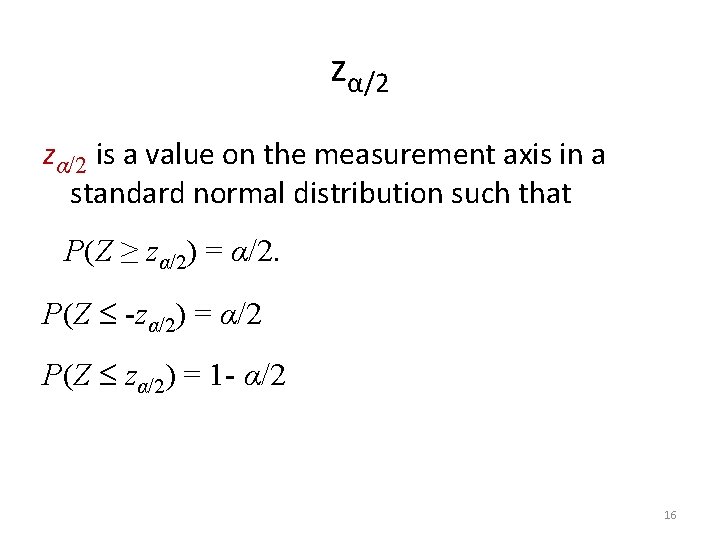 zα/2 is a value on the measurement axis in a standard normal distribution such