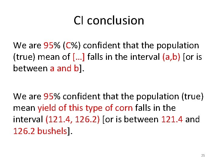 CI conclusion We are 95% (C%) confident that the population (true) mean of […]