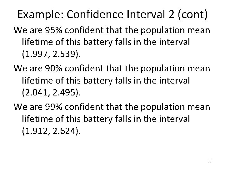 Example: Confidence Interval 2 (cont) We are 95% confident that the population mean lifetime