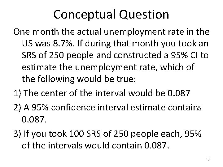Conceptual Question One month the actual unemployment rate in the US was 8. 7%.