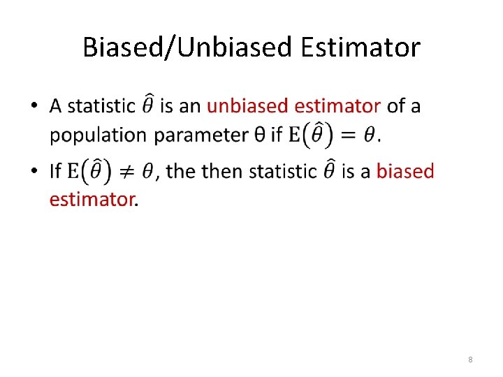 Biased/Unbiased Estimator • 8 
