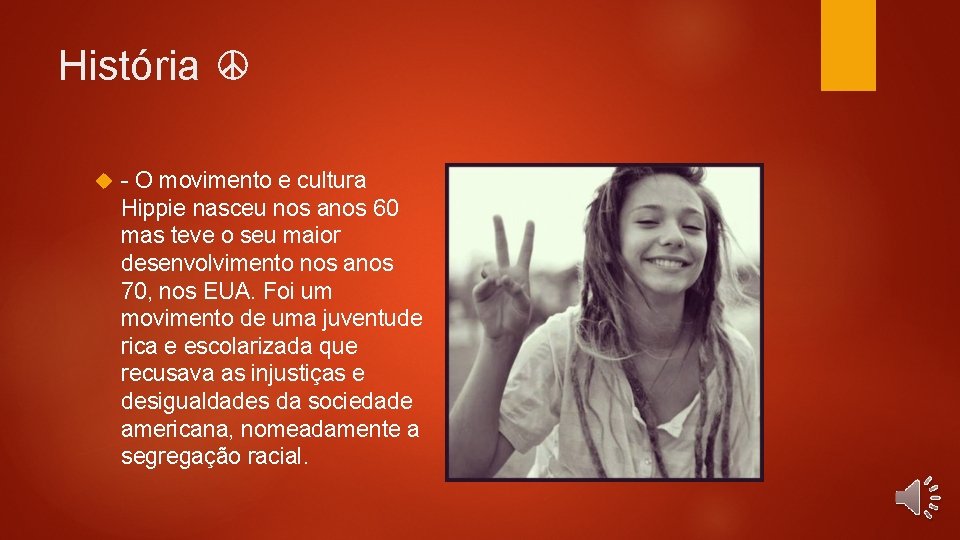 História ☮ - O movimento e cultura Hippie nasceu nos anos 60 mas teve