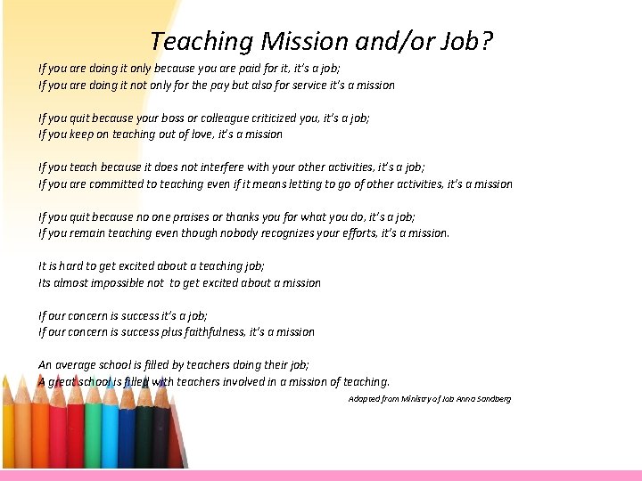 Teaching Mission and/or Job? If you are doing it only because you are paid