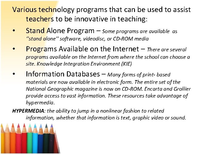 Various technology programs that can be used to assist teachers to be innovative in