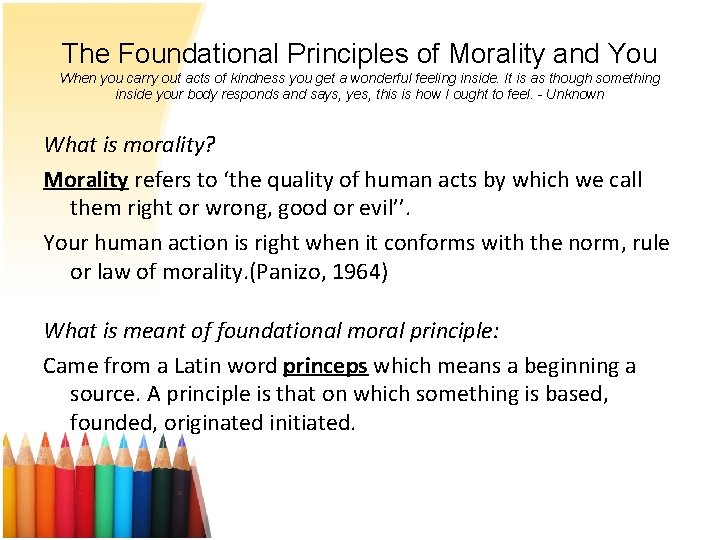The Foundational Principles of Morality and You When you carry out acts of kindness