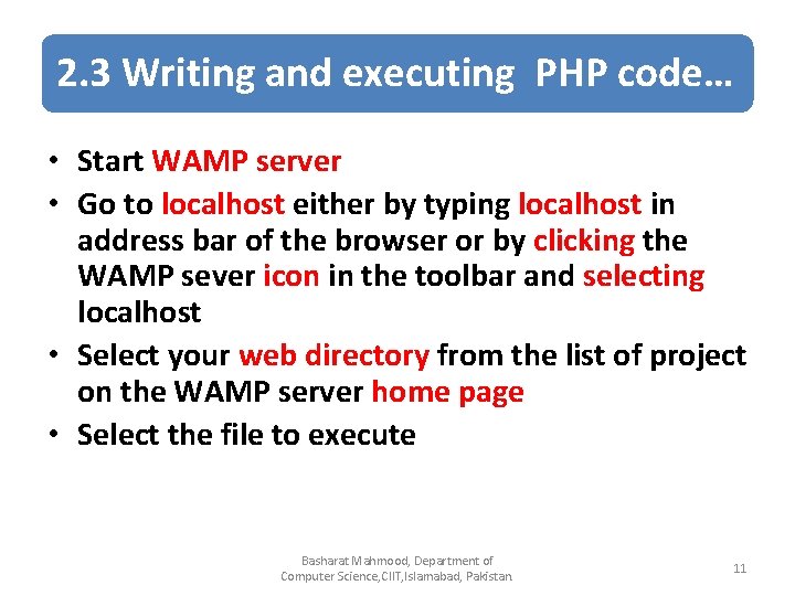 2. 3 Writing and executing PHP code… • Start WAMP server • Go to