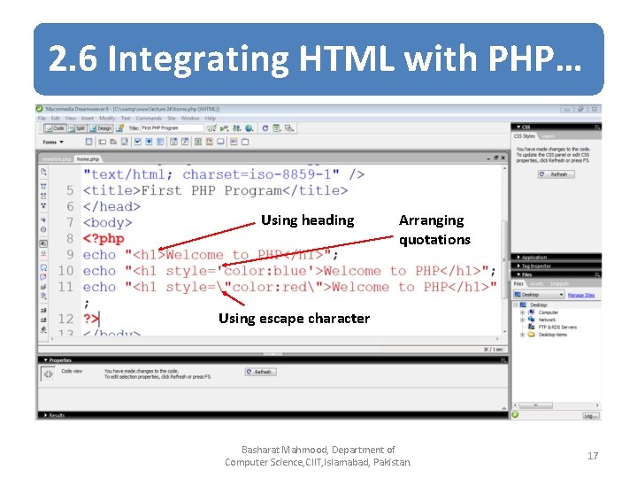 2. 6 Integrating HTML with PHP… Using heading Arranging quotations Using escape character Basharat