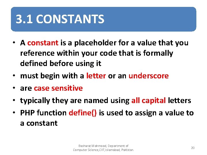 3. 1 CONSTANTS • A constant is a placeholder for a value that you