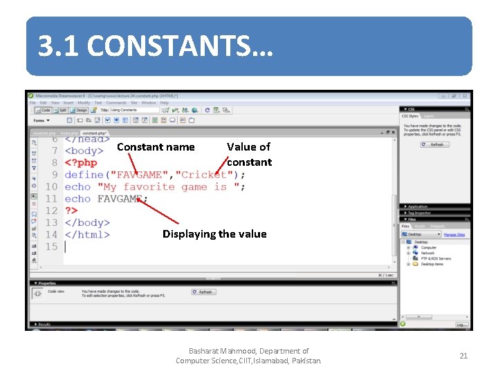 3. 1 CONSTANTS… Constant name Value of constant Displaying the value Basharat Mahmood, Department