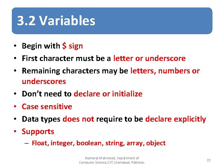 3. 2 Variables • Begin with $ sign • First character must be a