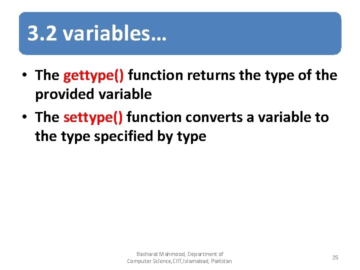 3. 2 variables… • The gettype() function returns the type of the provided variable