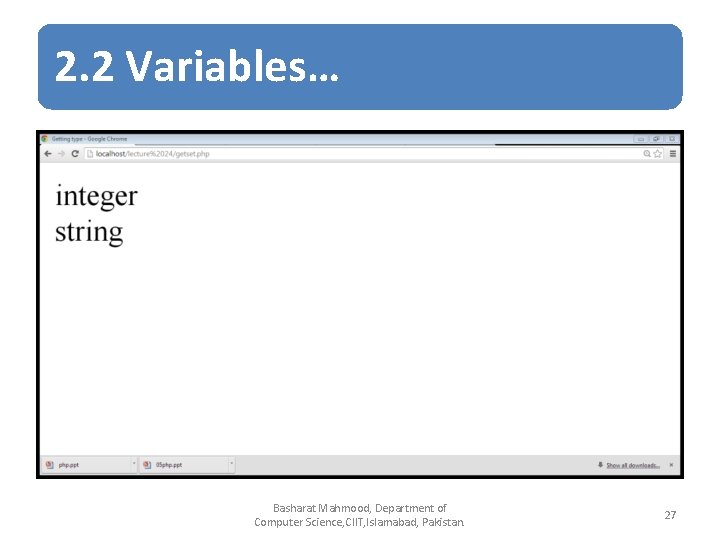 2. 2 Variables… Basharat Mahmood, Department of Computer Science, CIIT, Islamabad, Pakistan. 27 